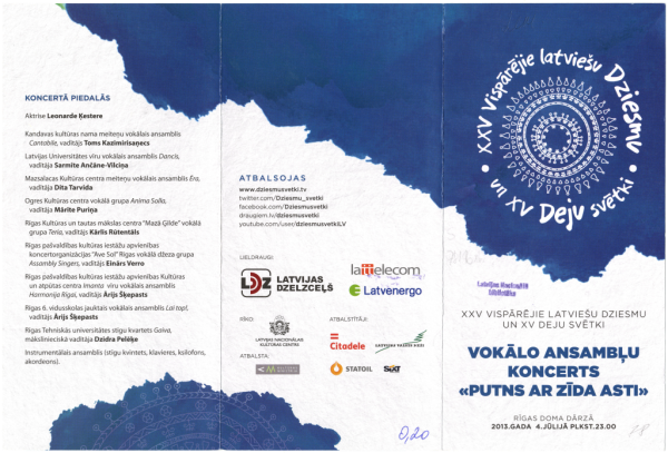 XXV Vispārējie latviešu Dziesmu un XV Deju svētki : Vokālo ansambļu koncerts "Putns ar zīda asti" Rīgas Doma dārzā 2013. gada 4. jūlijā plkst. 23.00 : [programma]