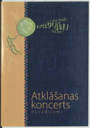 Atklāšanas koncerts : pavadījumi :  XXIV Vispārējie latviešu Dziesmu un XIV Deju svētki.