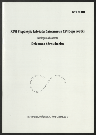 Dziesmas bērnu korim : noslēguma koncerts / XXVI Vispārējie latviešu Dziesmu un XVI Deju svētki