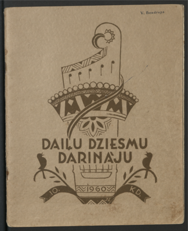 Daiļu dziesmu darināju : Austrālijas latviešu desmitās kultūras dienas Melburnā 1960. gadā.