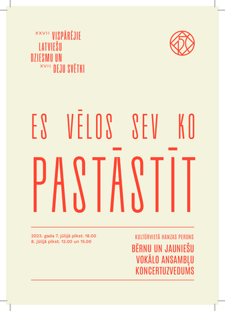 XXVII Vispārējo latviešu Dziesmu un XVII Deju svētku Bērnu un jauniešu vokālo ansambļu koncerts "Es vēlos sev ko pastāstīt" : programma