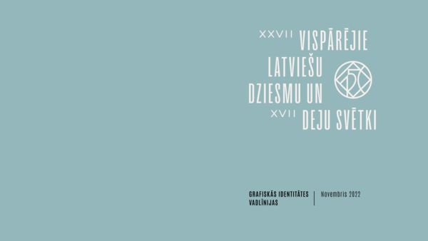 XXVII Vispārējo latviešu Dziesmu un XVII Deju svētku grafiskās identitātes vadlīnijas