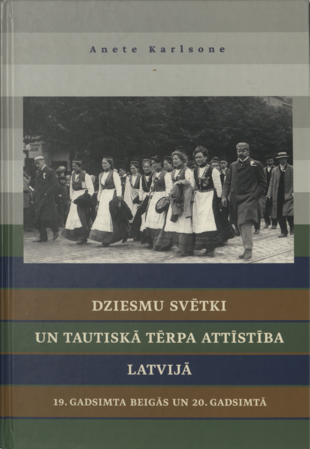 Dziesmu svētki un tautiskā tērpa attīstība Latvijā 19. gadsimta beigās un 20. gadsimtā