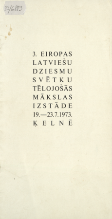 3. Eiropas latviešu dziesmu svētku tēlojošās mākslas izstāde : 19.-23.7.1973. Ķelnē