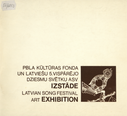PBLA Kultūras fonda un latviešu 5. Vispārējo Dziesmu svētku ASV tēlotājas un lietiskās mākslas izstāde : Klīvlandā (Ohio), 1973. gadā = Latvian Song Festival Exhibition