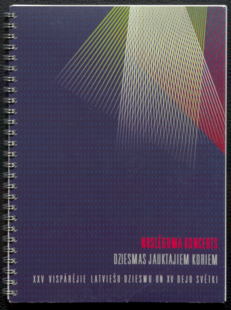 Noslēguma koncerts : dziesmas jauktajiem koriem / XXV Vispārējie Latviešu dziesmu un XV deju svētki