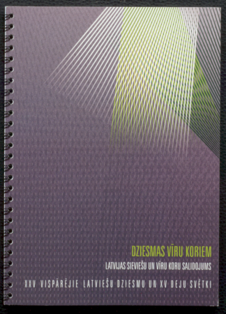 Latvijas sieviešu un vīru koru salidojums : dziesmas vīru koriem / XXV Vispārējie Latviešu dziesmu un XV deju svētki