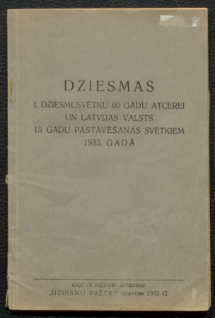 Dziesmas : I dziesmusvētku 60 gadu atcerei un Latvijas valsts 15 gadu pastavēšanas svētkiem 1933. gadā.
