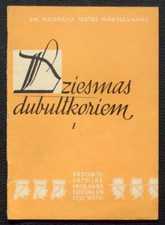 Dziesmas dubultkoriem I / Padomju Latvijas 1970. gada Dziesmu un deju svētki