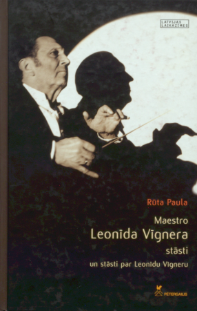 Maestro Leonīda Vīgnera stāsti un stāsti par Leonīdu Vīgneru