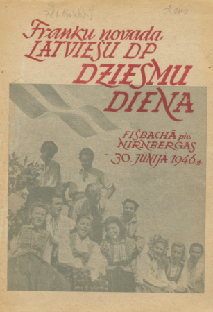 Franku novada latviešu DP dziesmu diena : Fišbachā pie Nirnbergas 1946.g. 30. jūnijā