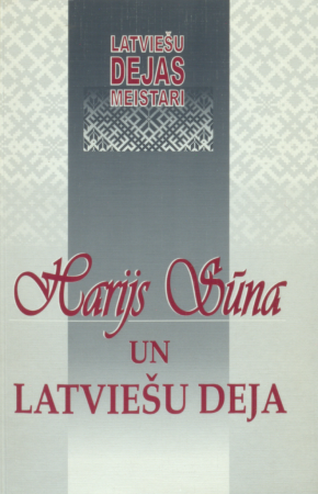 Harijs Sūna un latviešu deja /sast. Maruta Alpa