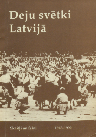 Deju svētki Latvijā :skaitļi un fakti, 1948-1990