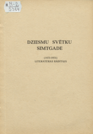 Dziesmu svētku simtgade :(1873-1973) : literatūras rādītājs = Столетие праздника песни