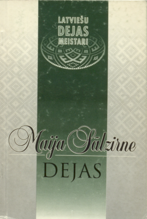 Sālzirne, Maija,1939-1993.Dejas /[sakārt. Roze Kupča un Maruta Alpa]