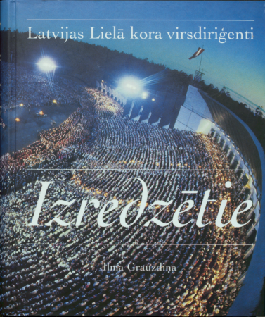 Izredzētie : Latvijas Lielā kora virsdiriģenti