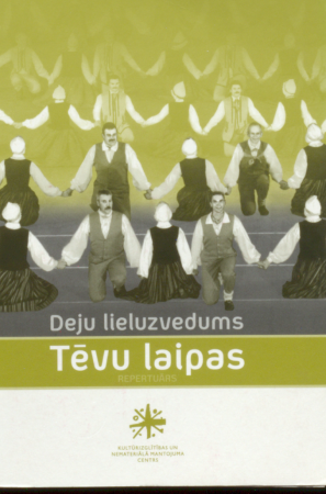 Tēvu laipas :deju lieluzvedums : repertuārs /XXV Vispārējie latviešu Dziesmu un XV deju svētki