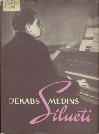 Silueti : autobiogrāfiski meti no dzīves un darba gaitām / Jēkabs Mediņš