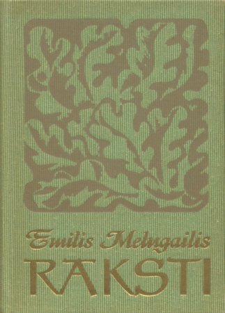 Raksti /Emilis Melngailis ; sastādītāja un komentāru autore Silvija Stumbre.