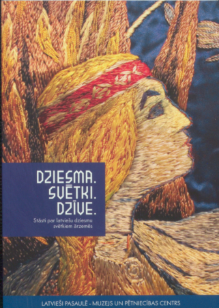 Dziesma. Svētki. Dzīve : stāsti par latviešu dziesmu svētkiem ārzemēs