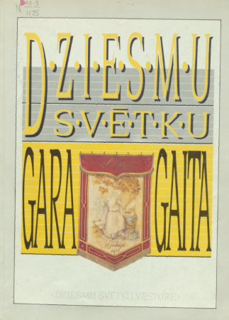 Dziesmu svētku gara gaita :[dziesmu svētku vēsture]