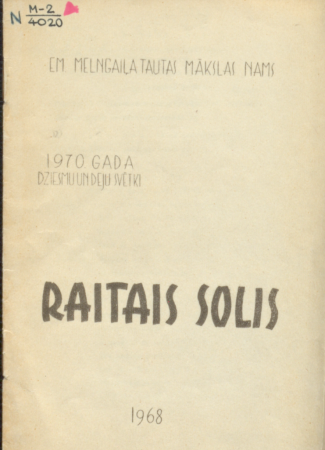 Raitais solis : [M. Letiņas horeogrāfija un apraksts ; A. Sīlītes mūzika ; R. Orbidānes dziesmas teksts ; Z. Purva literārā apdare ; Em. Melngaiļa Tautas mākslas nams].