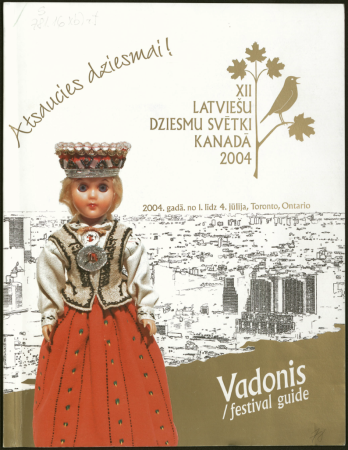 12. Latviešu dziesmu svētki Kanādā : 2004. gadā no 1. līdz 4. jūlijam Toronto, Ontario : vadonis = festival guide