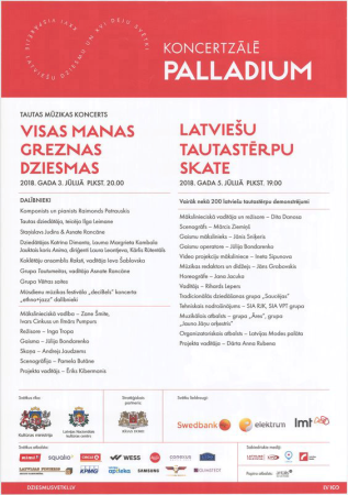 Koncertzālē "Palladium" : tautas mūzikas koncerts Visas manas greznas dziesmas : 2018. gada 3. jūlijā plkst. 20.00. Latviešu tautas tērpu skate : 2018. gada 5. jūlijā plkst. 19.00 [afiša]
