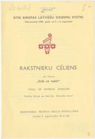Rakstnieku cēliens par tematu "Ceļš uz valsti" : dzeja ar mūzikas atbalsīm : piedalās Eiropā un Amerikā dzīvojošie autori : Hannoveras pilsētas halles Kupola zālē svētdien, 4. augustā plkst 10 no rīta : [programma]