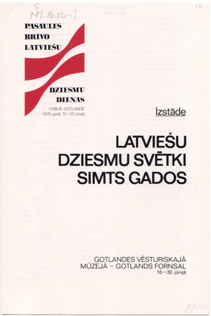 Latviešu dziesmu svētki simts gados : izstāde : Gotlandes vēsturiskajā mūzejā - Gotlands Fornsal 16.-30.jūnijā