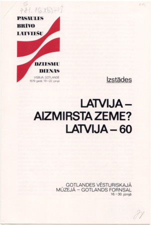 Latvija - Aizmirsta zeme? Latvija - 60 : izstādes : Gotlandes vēsturiskajā muzejā - Gotlands Fornsal 16.-30.jūnijā