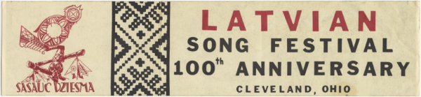 Latvian Song Festival 100th Anniversary, Cleveland, Ohio, 1973 : [automašīnas uzlīme]