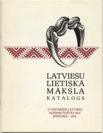 6. Vispārējie latviešu Dziesmu svētki Amerikā, Bostonā, 1978. gadā : Latviešu lietiskās mākslas katalogs : [katalogs]