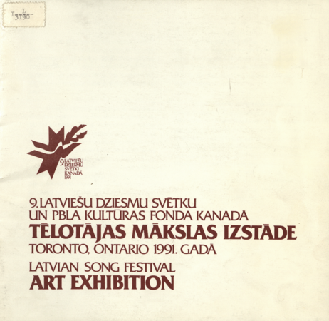9. Latviešu dziesmu svētku un PBLA kultūras fonda Kanādā Tēlotājas mākslas izstāde, Toronto,Ontario 1991. gadā = Latvian song festival Art exhibition : [katalogs]