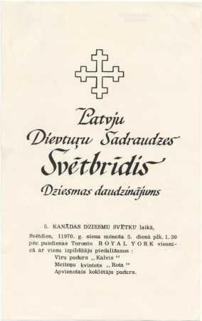 Latvju Dievturu Sadraudzes Svētbrīdis : dziesmas daudzinājums : 5. Kanādas dziesmu svētku laikā, svētdien, 11970. g. siena mēneša 5. dienā plk. 1.30 pēc pusdienas Toronto ROYAL YORK viesnīcā ar viesu izpildītāju piedalīšanos