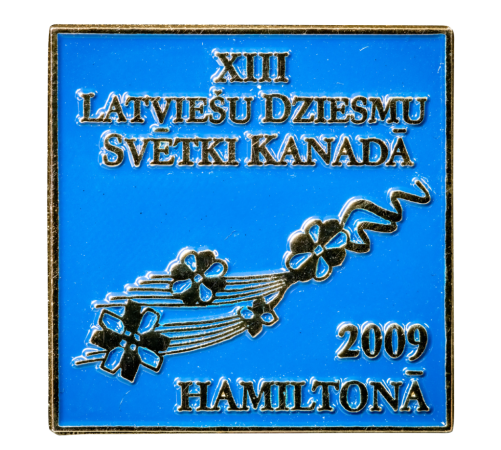 13. Latviešu Dziesmu svētku Kanādā piespraude (2009, Hamiltona)