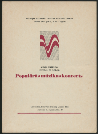 Anglijas latviešu 9. Dziesmu dienas Lesterā, 1975. gada 1., 2. un 3. augustā : Andra Kārkliņa (Andrés el Leton) populārās mūzikas koncerts Universitātē 1. augustā