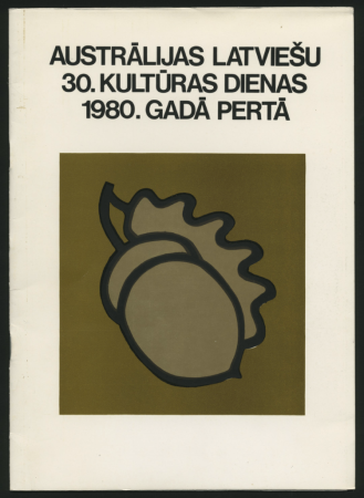 Austrālijas latviešu 30. Kultūras dienas 1980. gadā Pertā [25.-31.decembrī] : Daiļamatniecības izstādes katalogs = Catalogue of arts and crafts ; Tēlotājas mākslas izstādes katalogs = Art Exhibition Catalogue