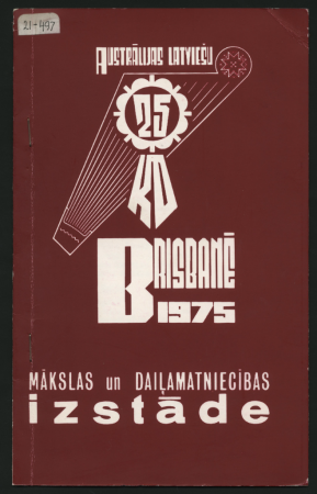 Katalogs. Austrālijas latviešu 25. KD Brisbanē 1975 : Mākslas un daiļamatniecības izstāde