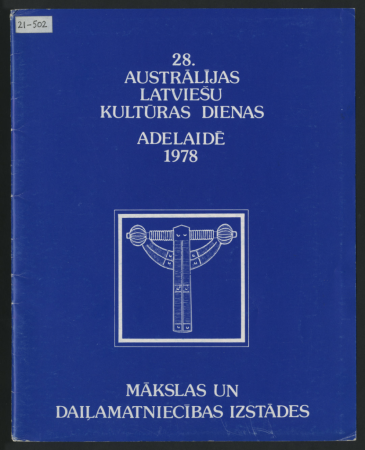 Katalogs. 28. Austrālijas latviešu Kultūras dienas 1978. gadā Adelaidē : Lietiskās mākslas un daiļamatniecības izstāde